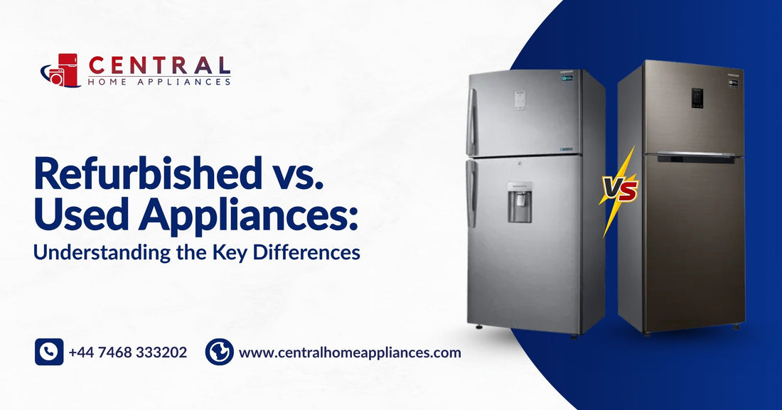 Refurbished vs. Used Appliances: Understanding the Key Differences