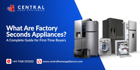 What Are Factory Seconds Appliances? A Complete Guide for First-Time Buyers