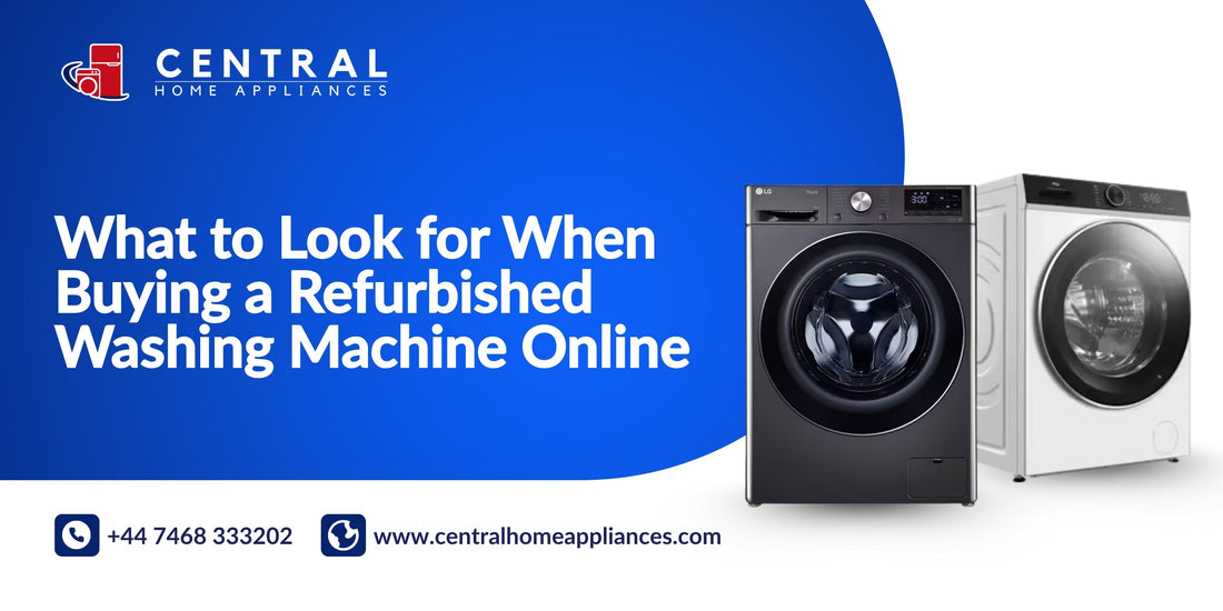 What to Look for When Buying a Refurbished Washing Machine Online