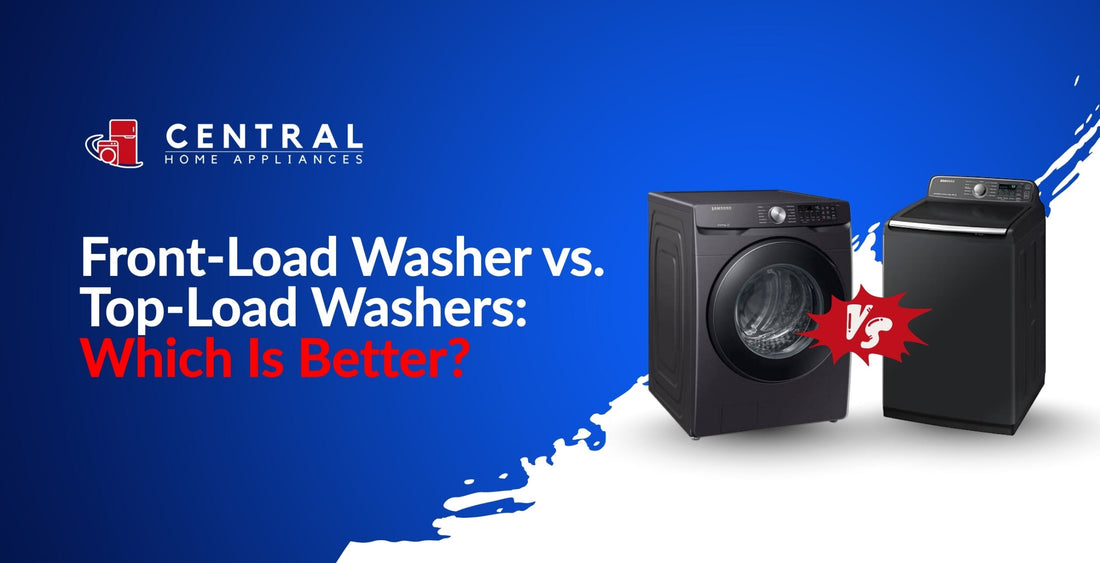 Front-Load Washer vs. Top-Load Washers: Which Is Better?