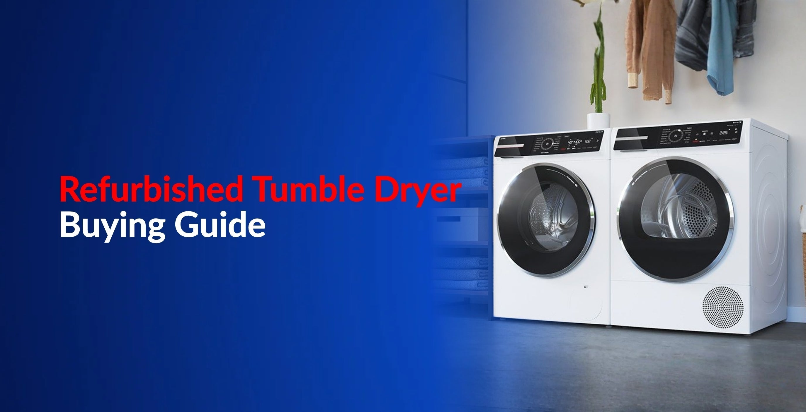 Thumble Reeving Refurbished Tumble Dryer Buying Guide – Central Home Appliances Limited