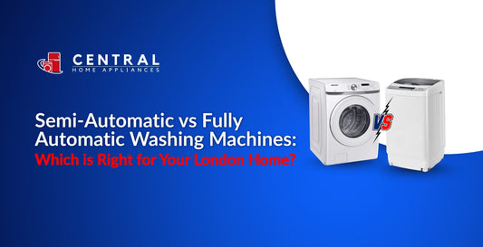 the blog post banner titled Semi-Automatic vs Fully Automatic Washing Machines Which is Right for Your London Home